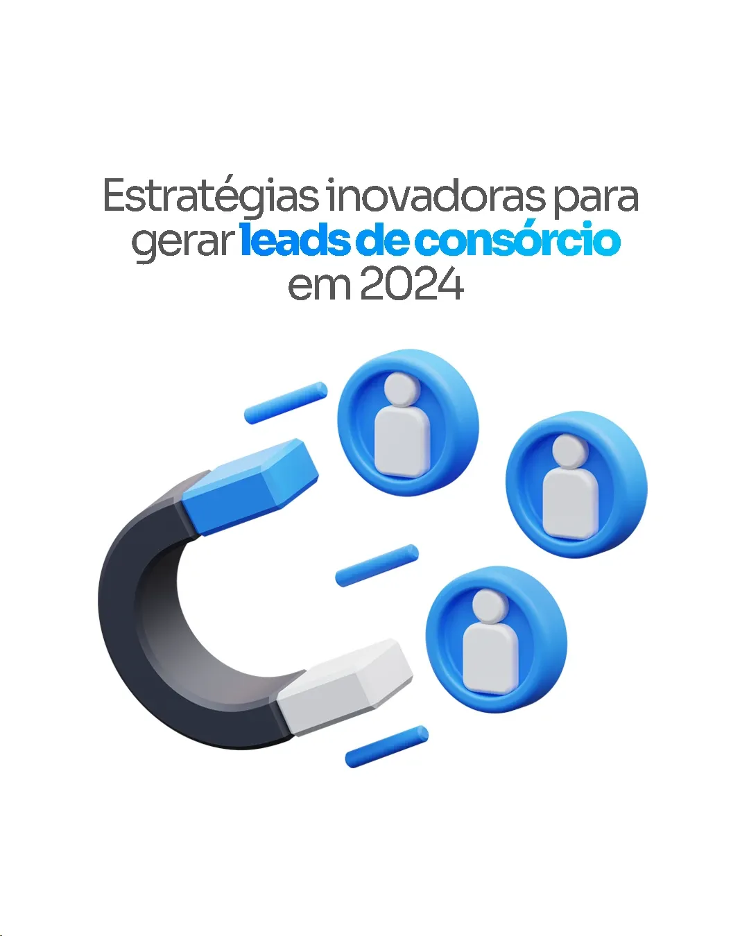 Gerar Leads de Consórcio em 2024 com Inovação e Eficiência